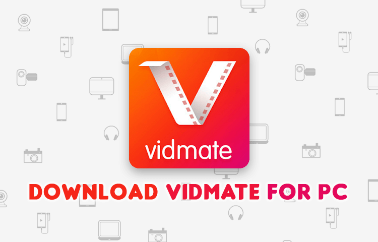 Download Vidmate For PC Windows 10/7/8 Laptop (Official)