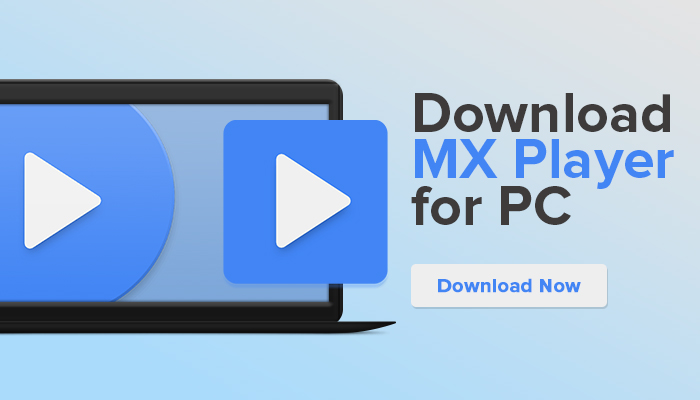 Download MX Player for PC