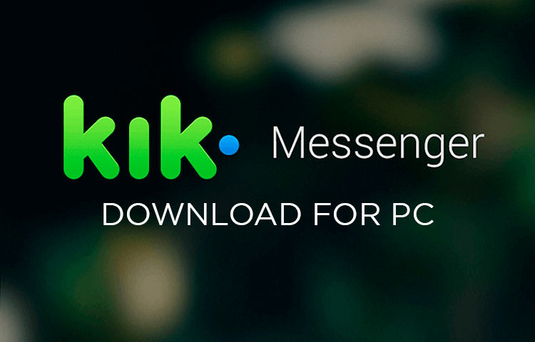 how to download kik on pc